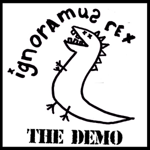 Ignoramus Rex - [2017] The Demo