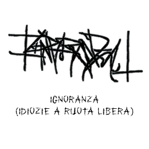 Ignoranza - [2009] Ignoranza (Idiozie A Ruota Libera)