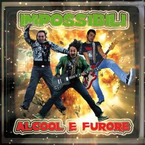Impossibili - [2008] Alcool e Furore