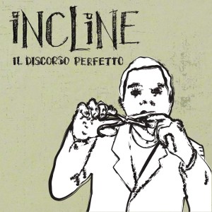 Incline - [2009] Il Discorso Perfetto