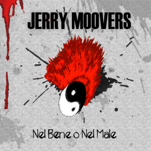 Jerry Moovers - [2011] Nel Bene O Nel Male