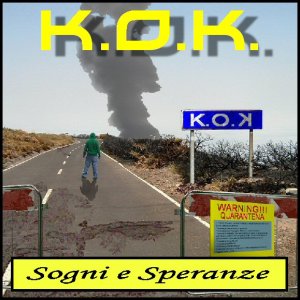 K.O.K. - [2008] Sogni E Speranze
