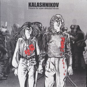 Kalashnikov - [2007] Dreams For Super Defeated Heroes
