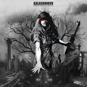 Kalashnikov - [2010] Living In A Psycho-Caos Era