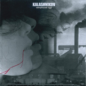 Kalashnikov - [2011] Vampirizzati Oggi