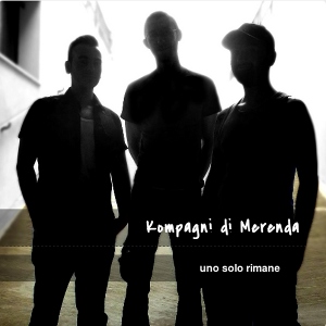 Kompagni Di Merenda - [2012] Uno Solo Rimane