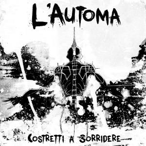L'Automa - [2011] Costretti A Sorridere