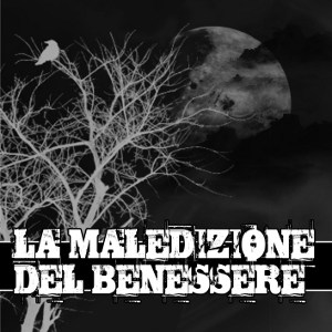 La Maledizione Del Benessere - [2010] La Maledizione Del Benessere