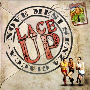 Lace Up - [2008] Nove Mesi Senza Giacca