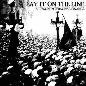 Lay It On The Line - [2012] A Lesson In Personal Finance