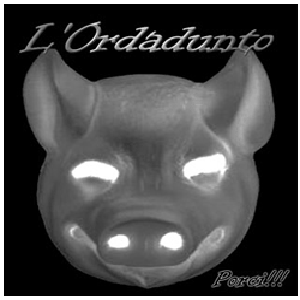 L'Ordadunto - [2004] Porci