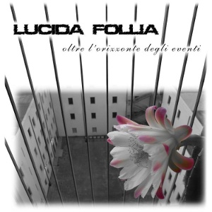 Lucida Follia - [2005] Oltre L'Orizzonte Degli Eventi