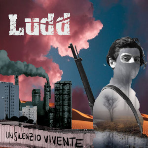 Ludd - [2021] Un Silenzio Vivente