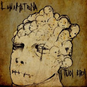 Lunamatrona - [2008] I Tuoi Eroi
