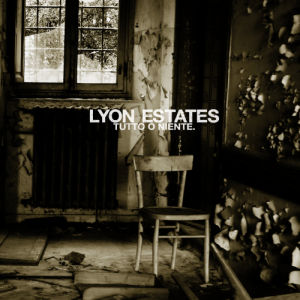 Lyon Estates - [2008] Tutto O Niente