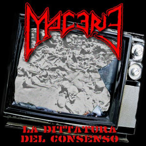Macerie - [2011] La Dittatura Del Consenso