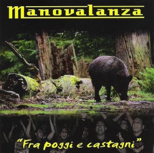 Manovalanza - [2009] Fra Poggi E Castagni