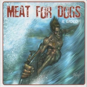 Meat For Dogs - [2008] Il Gioco