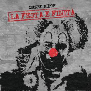 Merry Widow - [2012] La Festa E' Finita