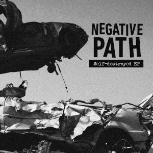 Negative Path - [2021] Self-Destroyed EP