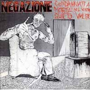 Negazione - [1985] Condannati A Morte Nel Vostro Quieto Vivere