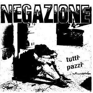 Negazione - [2002] Tutti Pazzi