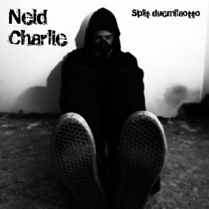 Neid & Charlie - [2008] Split Duemilaotto