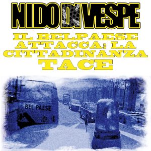 Nido Di Vespe - [2010] Il Belpaese Attacca: La Cittadinanza Tace