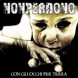 NonPerdono - [2008] Con Gli Occhi Per Terra