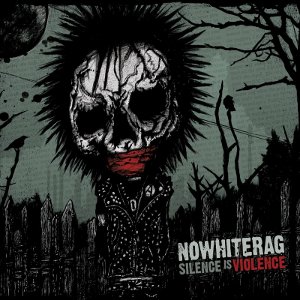 NoWhiteRag - [2011] Silence Is Violence