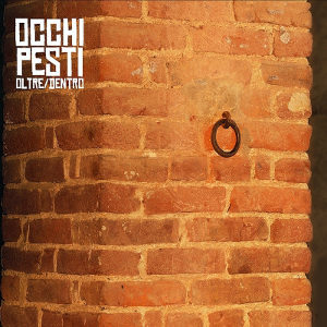 Occhi Pesti - [2014] Oltre/Dentro