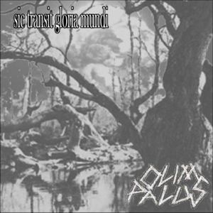 Olim Palus - [2007] Sic Transit Gloria Mundi
