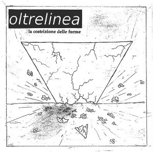 Oltrelinea - [2012] La Costrizione Delle Forme