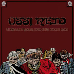 Oss! & Neid - [2010] Al Diavolo Il Tesoro, Prua Dritta Verso Il Mare
