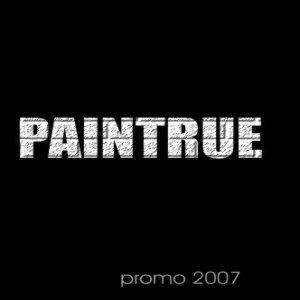 Paintrue - [2007] Promo