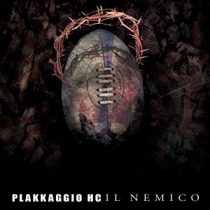 Plakkaggio HC - [2007] Il Nemico