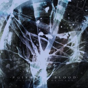 Poison My Blood - [2010] The Great Northern