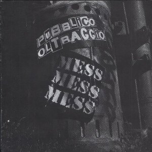 Pubblico Oltraggio Vs Mess Mess Mess - [2008] Split
