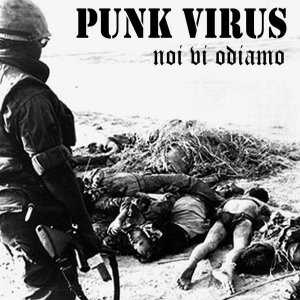 Punk Virus - [2007] Noi Vi Odiamo