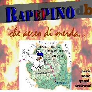 Rapepino DB - [2012] Che Aereo Di Merda Pero' Sono Quasi Arrivato