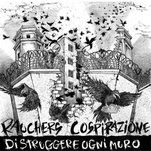 Rauchers & Cospirazione - [2016] Distruggere Ogni Muro