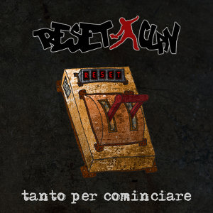Reset Clan - [2010] Tanto Per Cominciare