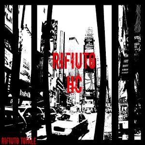 Rifiuto HC - [2012] Rifiuto Totale