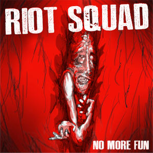 Riot Squad - [2021] No More Fun