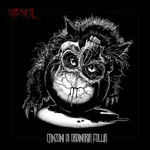 Ripnol - [2016] Canzoni Di Ordinaria Follia