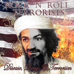 Rock 'n' Roll Terrorists - [2012] Disease, Drugs & Terrorism