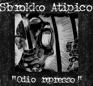 Sbrokko Atipico - Odio Represso [2004]