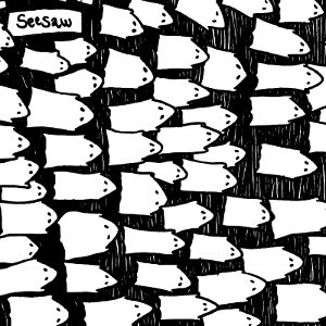 Seesaw - [2011] Things Are Bad