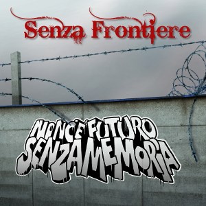 Senza Frontiere - [2011] Non C'e' Futuro Senza Memoria