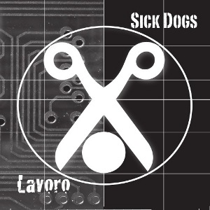 Sick Dogs - [2010] Lavoro